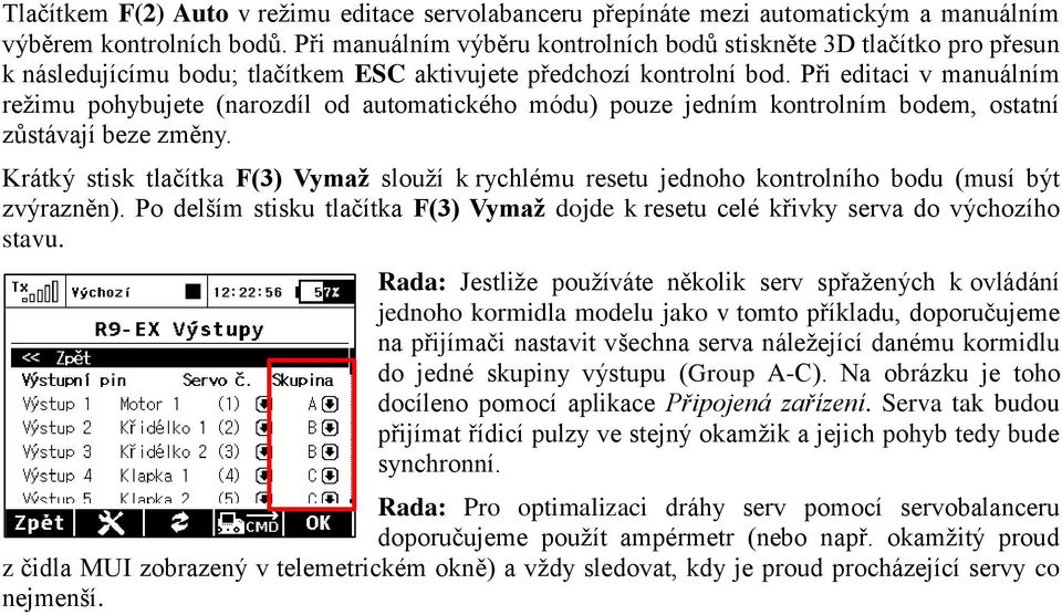 Při editaci v manuálním režimu pohybujete (narozdíl od automatického módu) pouze jedním kontrolním bodem, ostatní zůstávají beze změny.