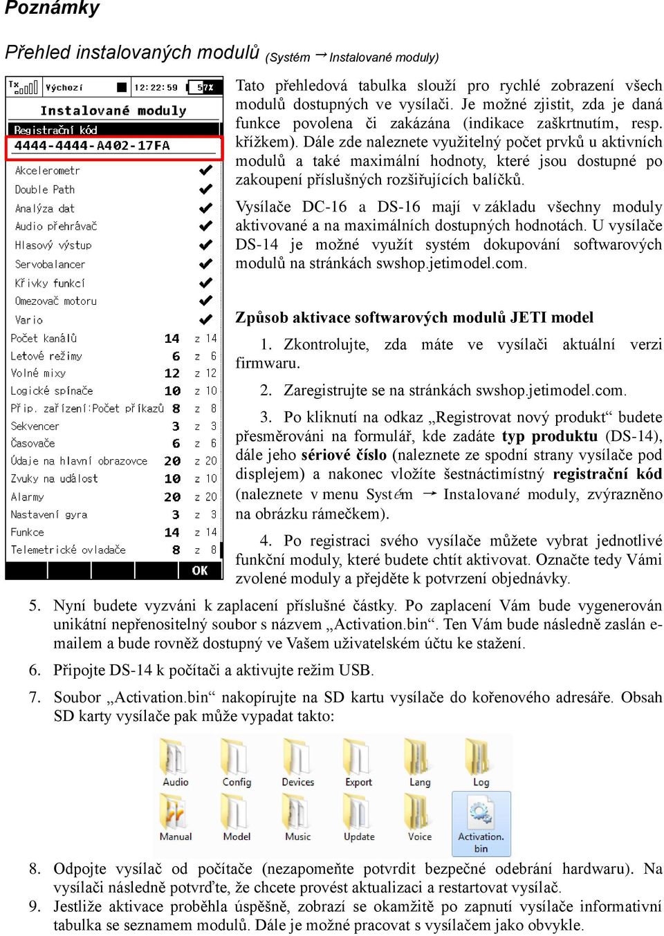 Dále zde naleznete využitelný počet prvků u aktivních modulů a také maximální hodnoty, které jsou dostupné po zakoupení příslušných rozšiřujících balíčků.