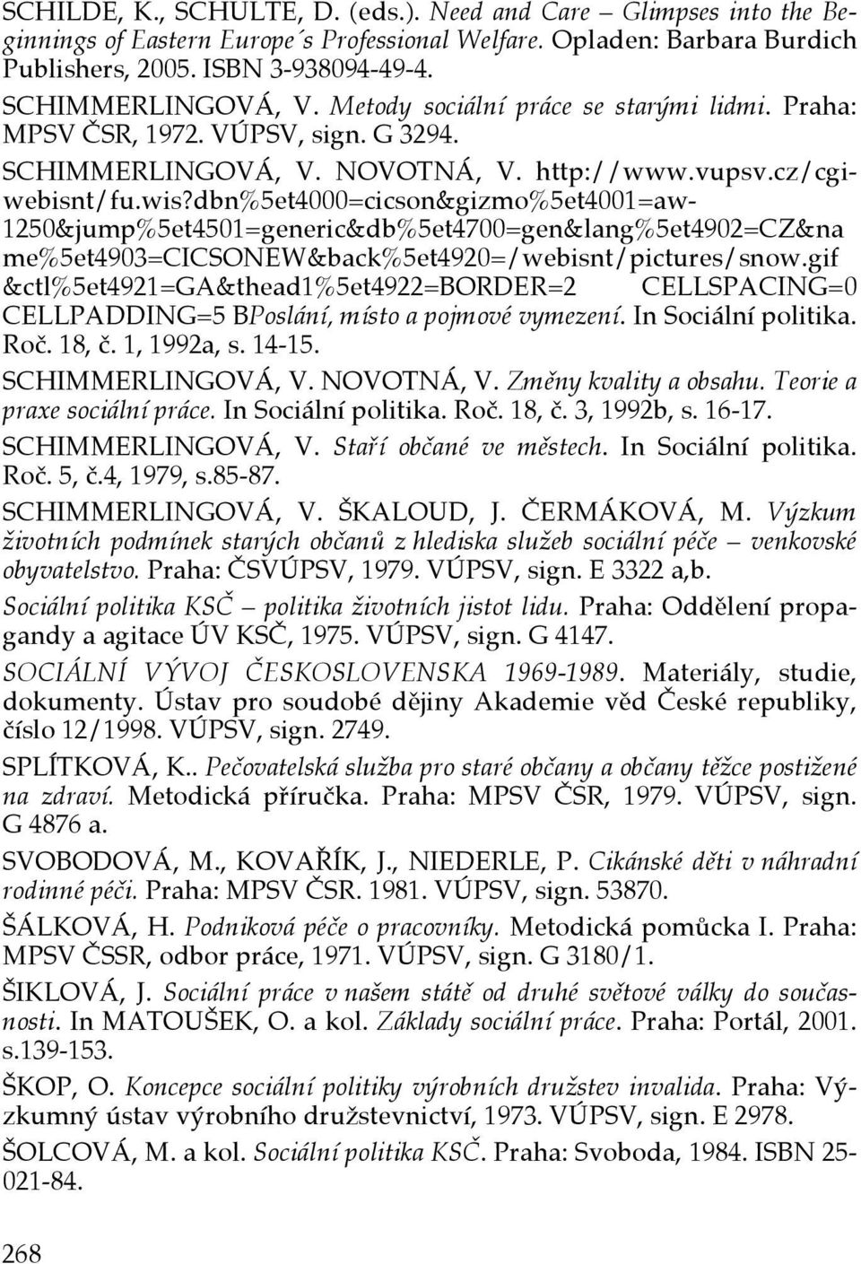 dbn%5et4000=cicson&gizmo%5et4001=aw- 1250&jump%5et4501=generic&db%5et4700=gen&lang%5et4902=CZ&na me%5et4903=cicsonew&back%5et4920=/webisnt/pictures/snow.