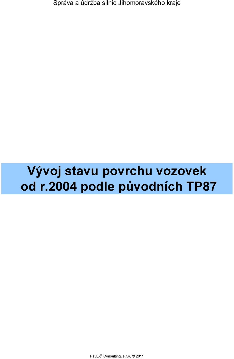 2004 podle původních