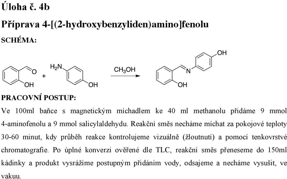 mmol 4-aminofenolu a 9 mmol salicylaldehydu.