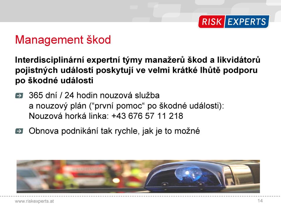 365 dní / 24 hodin nouzová služba a nouzový plán ( první pomoc po škodné