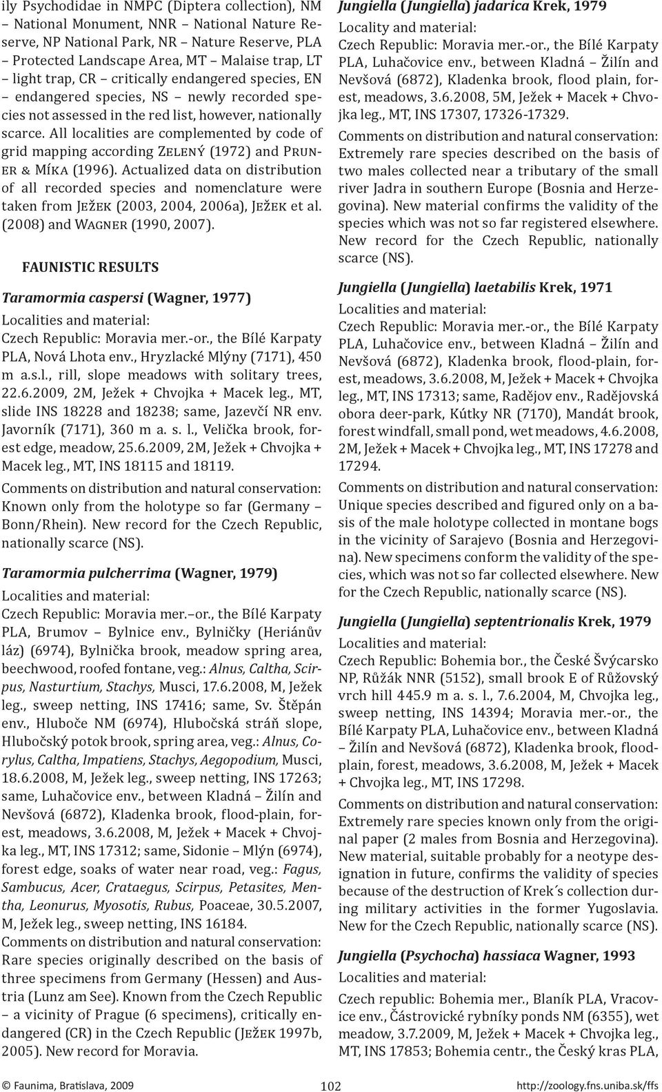 All localities are complemented by code of grid mapping according Zelený (1972) and Pruner & Míka (1996).