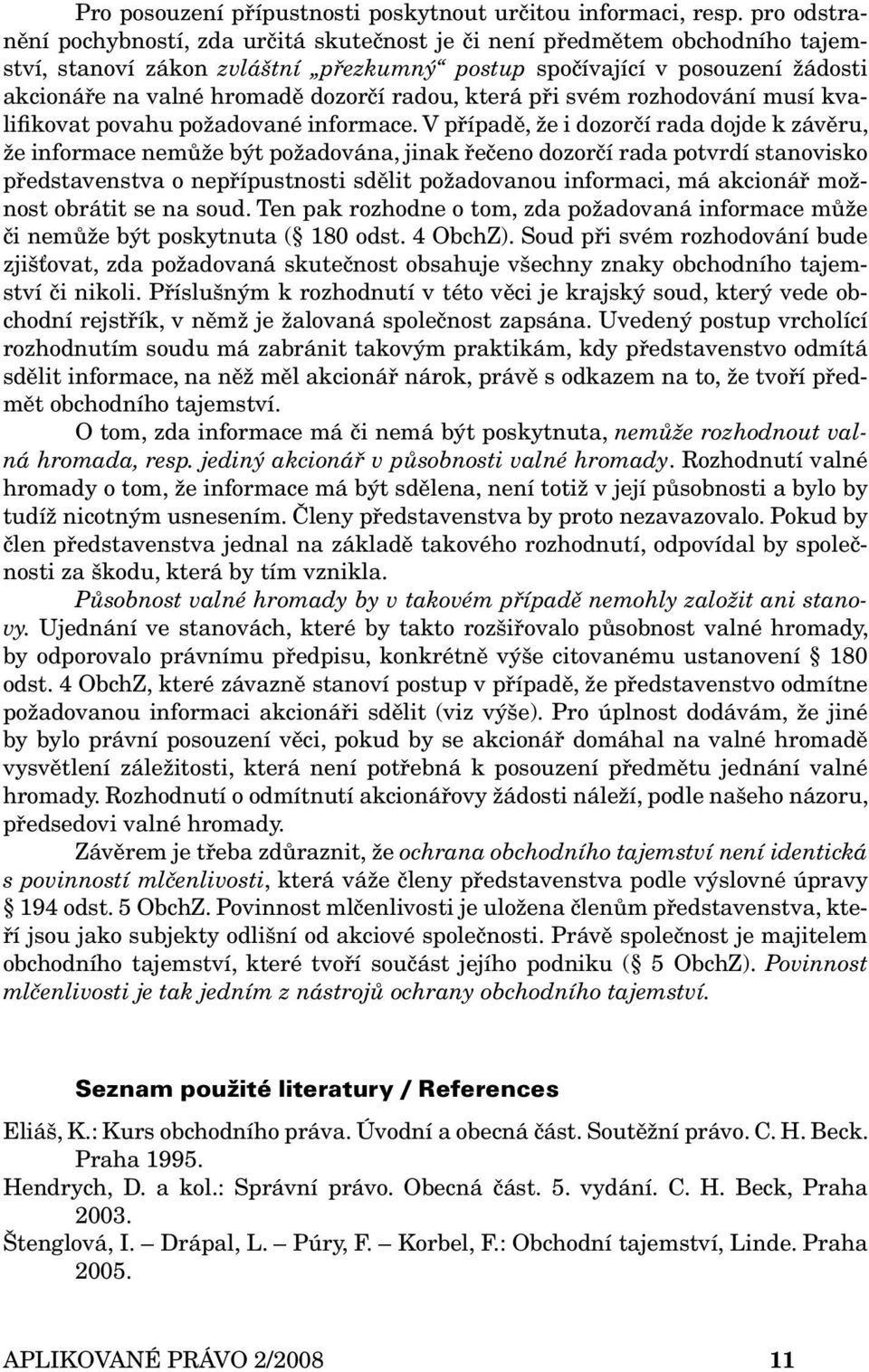 radou, která při svém rozhodování musí kvalifikovat povahu požadované informace.