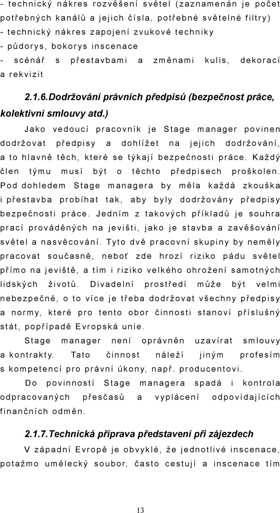 a c í a r e k v i z i t 2.1.6.Dodržování právních předpisů (bezpečnost práce, kolektivní smlouvy atd.