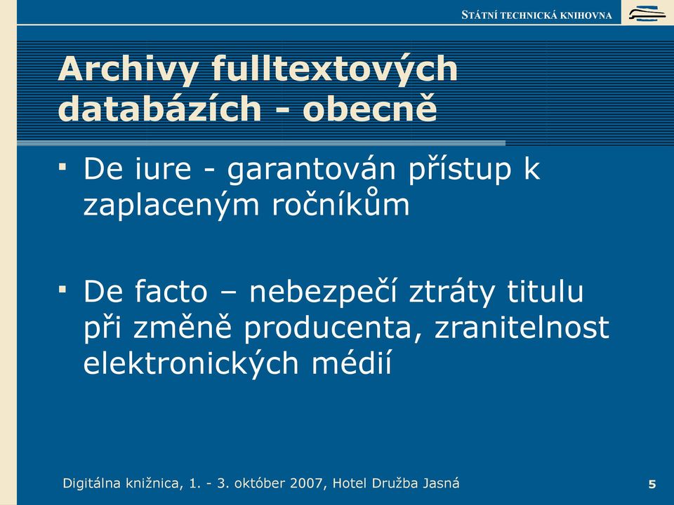 nebezpečí ztráty titulu při změně producenta, zranitelnost