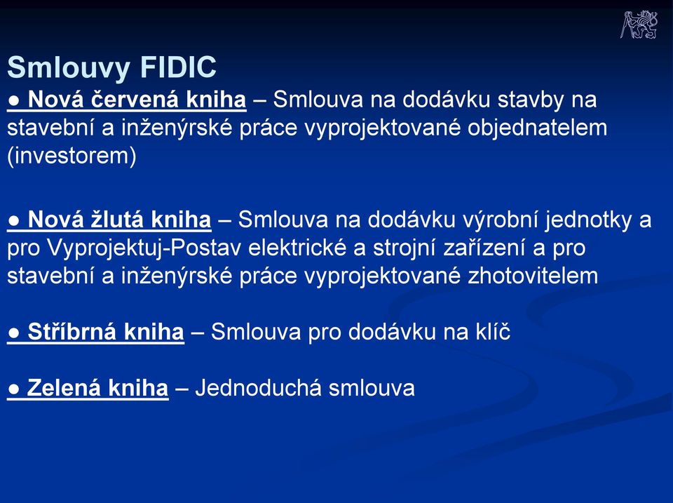 a pro Vyprojektuj-Postav elektrické a strojní zařízení a pro stavební a inženýrské práce