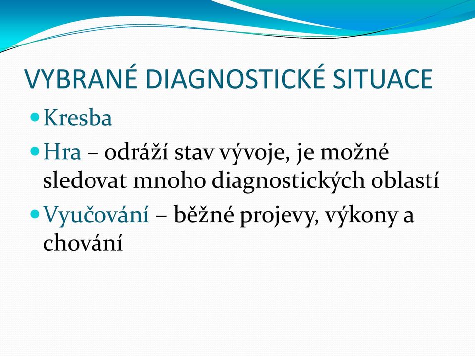 sledovat mnoho diagnostických