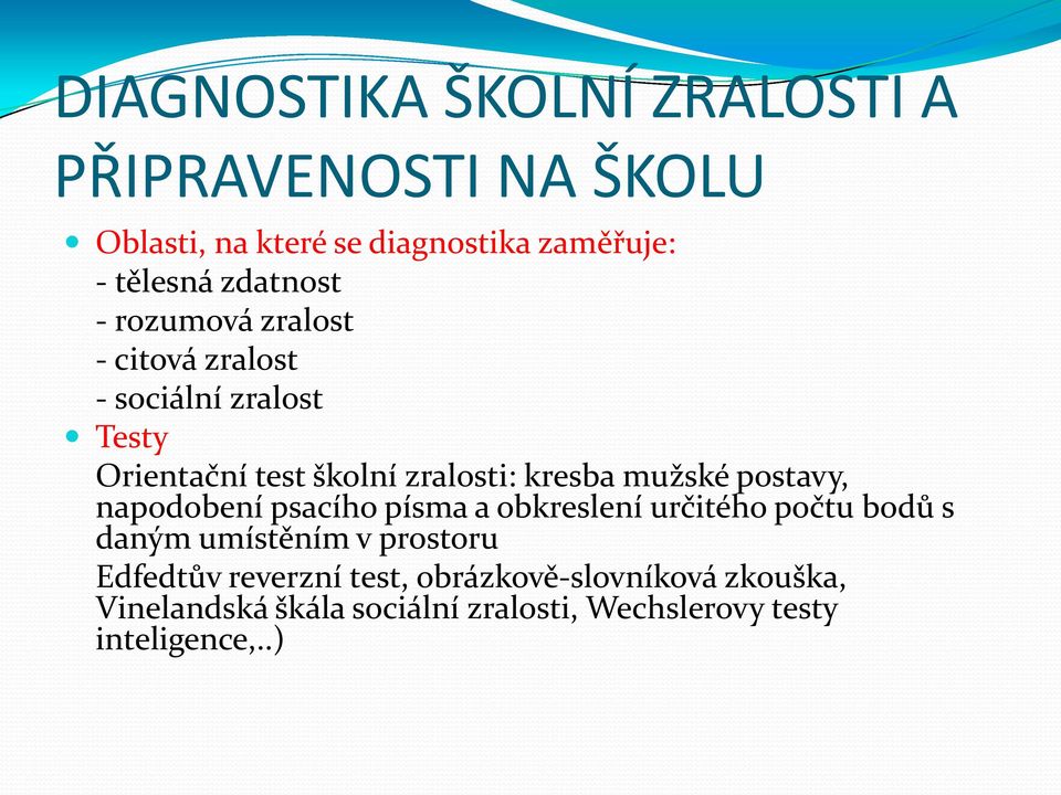 mužské postavy, napodobení psacího písma a obkreslení určitého počtu bodů s daným umístěním v prostoru