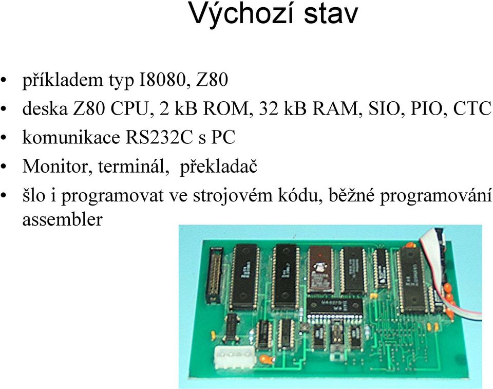 RS232C s PC Monitor, terminál, překladač šlo i