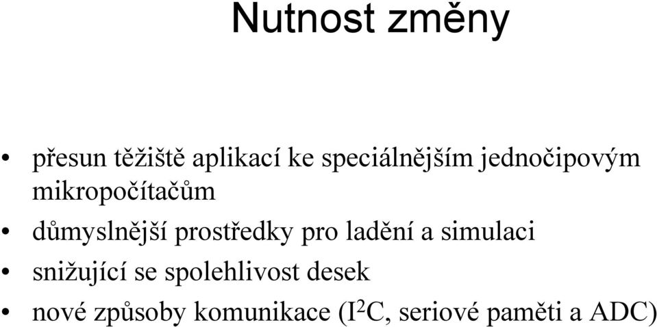 prostředky pro ladění a simulaci snižující se