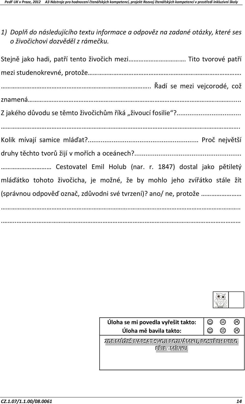 ... Proč největší druhy těchto tvorů žijí v mořích a oceánech?... Cestovatel Emil Holub (nar. r.