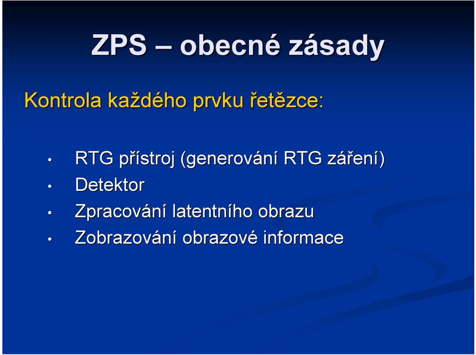 zářenz ení) Detektor Zpracování