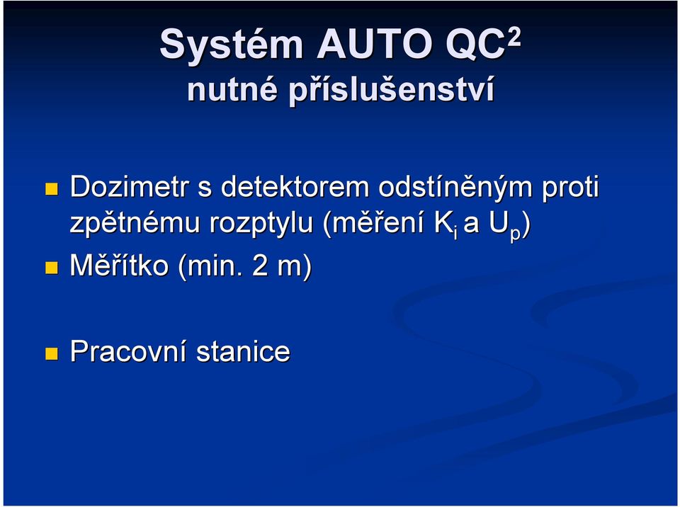 proti zpětn tnému rozptylu (měř ěření K