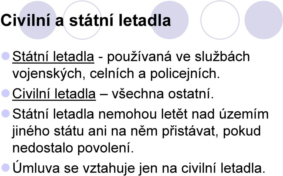 Státní letadla nemohou letět nad územím jiného státu ani na něm