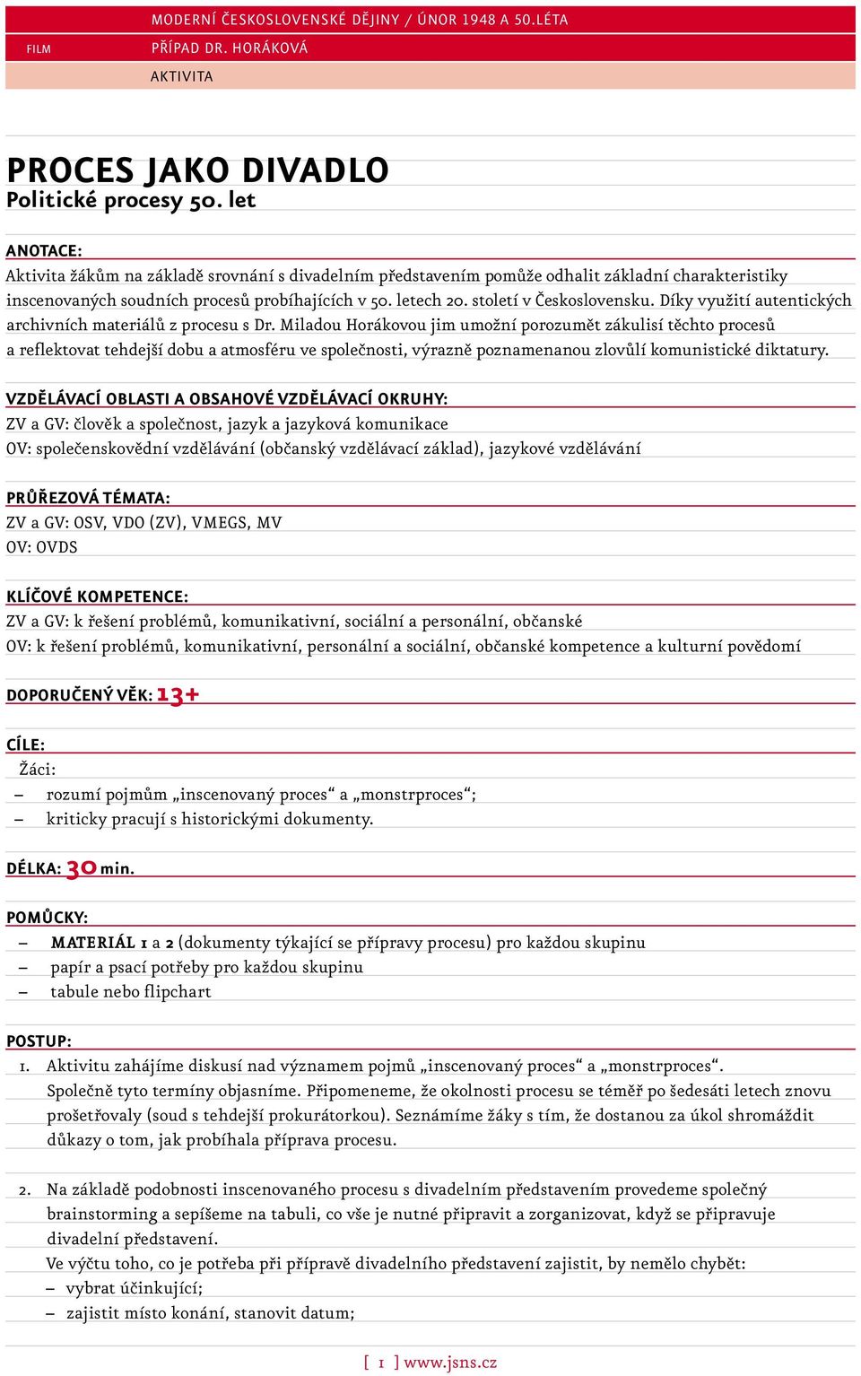 století v Československu. Díky využití autentických archivních materiálů z procesu s Dr.