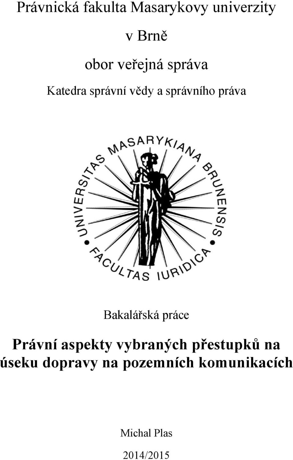 Bakalářská práce Právní aspekty vybraných přestupků na