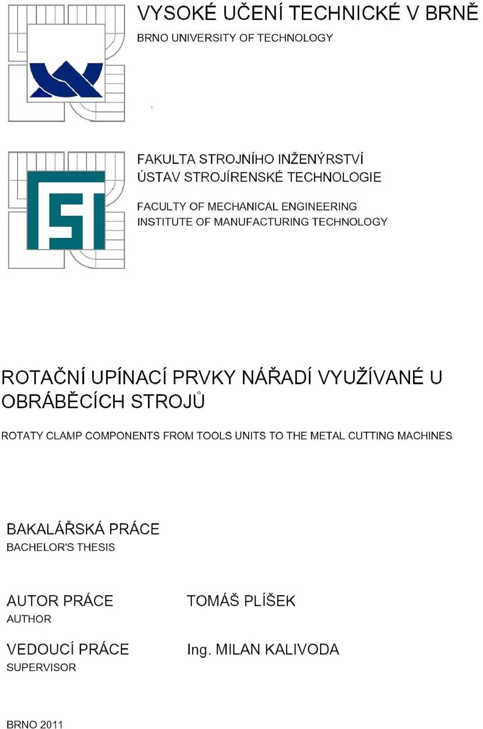 NÁŘADÍ VYUŽÍVANÉ U OBRÁBĚCÍCH STROJŮ ROTATY CLAMPCOMPONENTS FROM TOOLS UNITS TO THE METAL CUTTING MACHINES