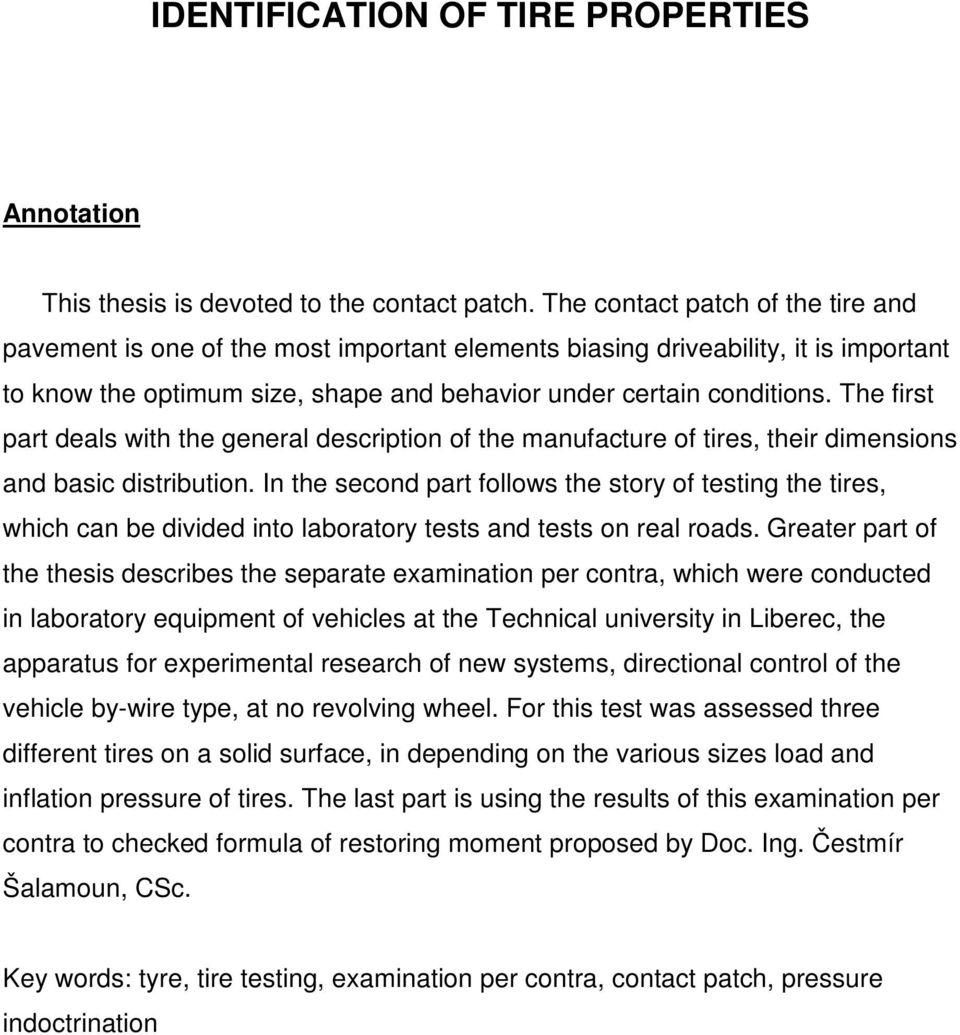 The first part deals with the general description of the manufacture of tires, their dimensions and basic distribution.