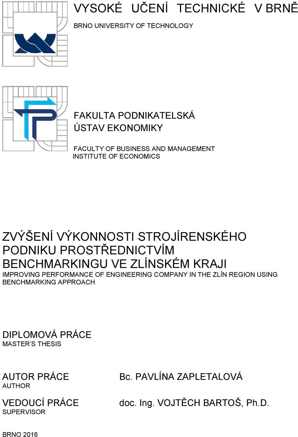 ZLÍNSKÉM KRAJI IMPROVING PERFORMANCE OF ENGINEERING COMPANY IN THE ZLÍN REGION USING BENCHMARKING APPROACH DIPLOMOVÁ