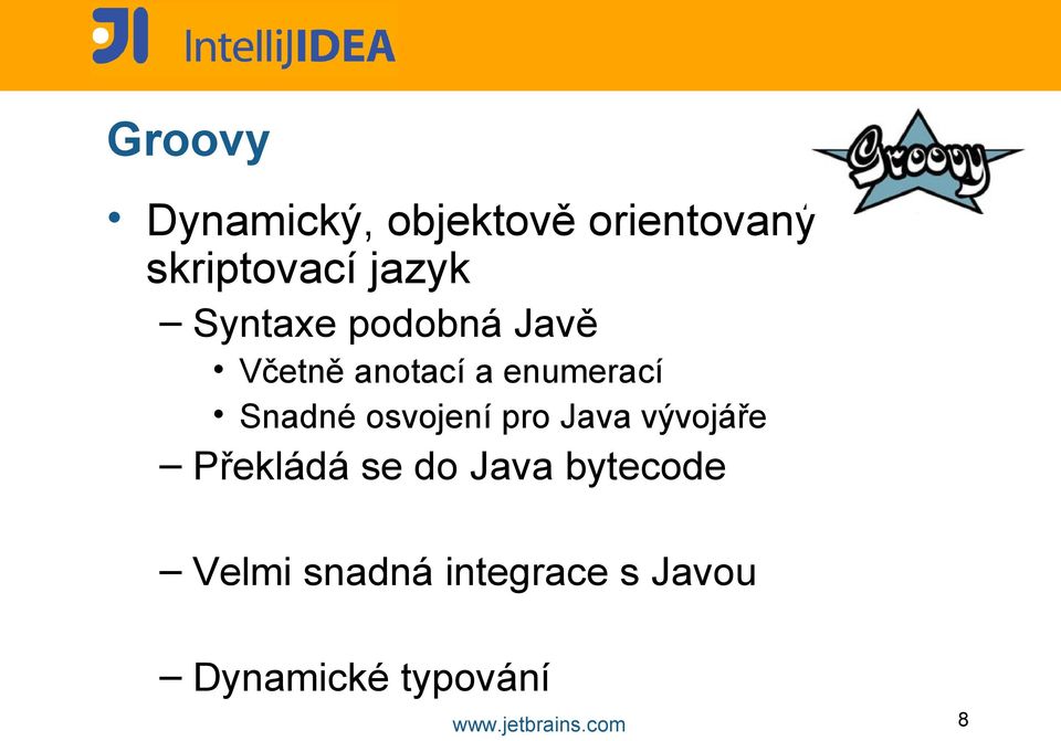 Snadné osvojení pro Java vývojáře Překládá se do Java