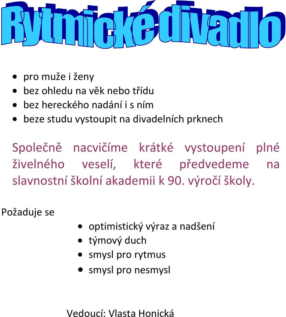 veselí, které předvedeme na slavnostní školní akademii k 90. výročí školy.