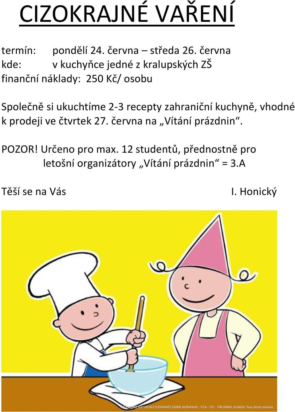 ukuchtíme 2-3 recepty zahraniční kuchyně, vhodné k prodeji ve čtvrtek 27.