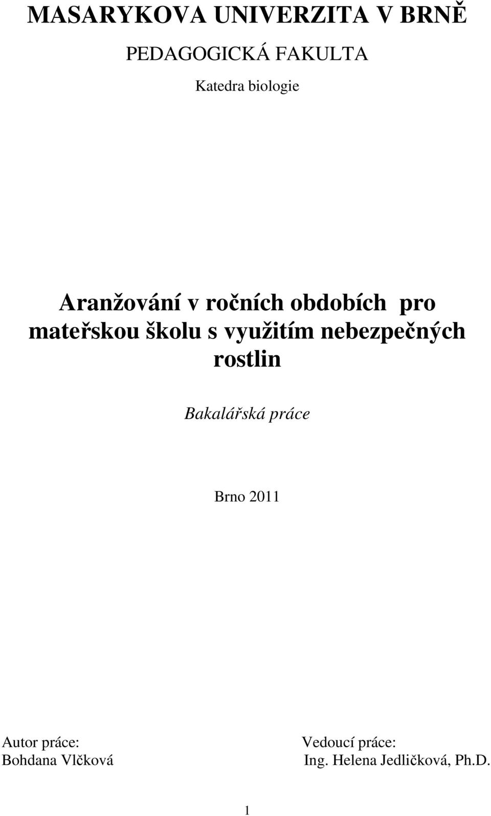 využitím nebezpečných rostlin Bakalářská práce Brno 2011 Autor