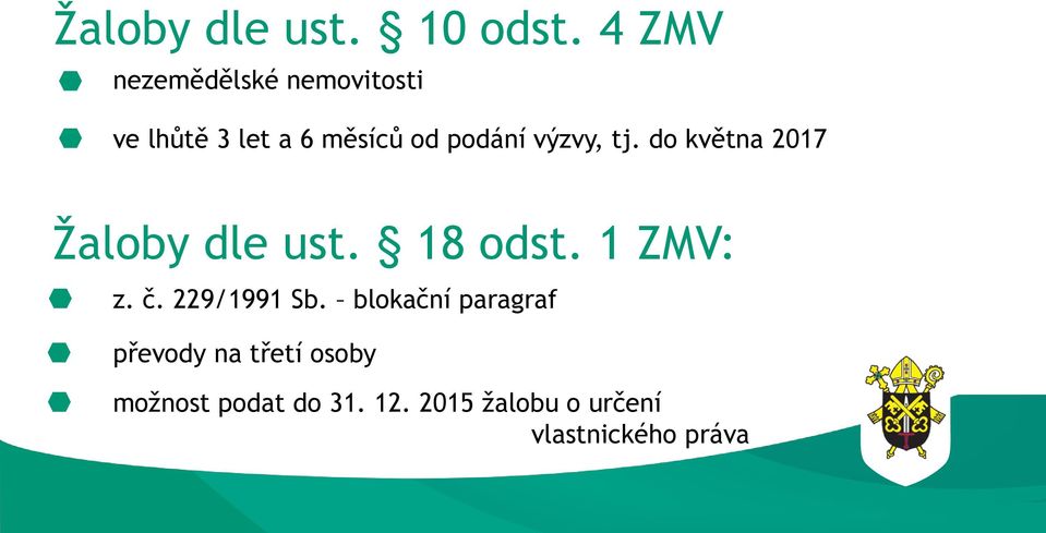 výzvy, tj. do kv tna ě0ě7 Žaloby dle ust. 18 odst. 1 ZMV: z.