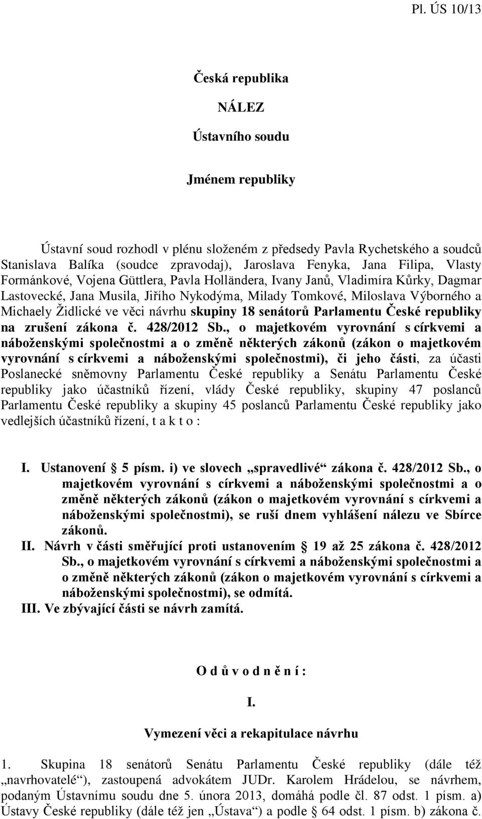 návrhu skupiny 18 senátorů Parlamentu České republiky na zrušení zákona č. 428/2012 Sb.