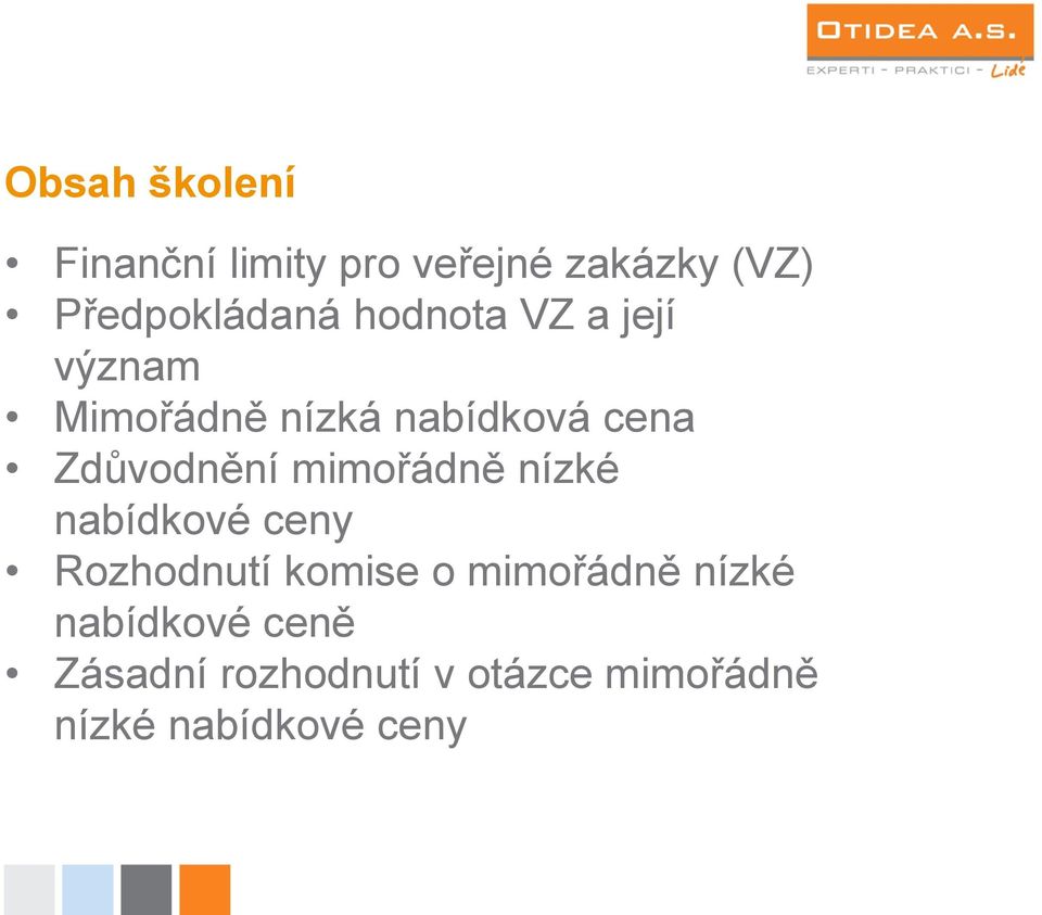 nabídková cena Zdůvodnění mimořádně nízké Rozhodnutí komise o