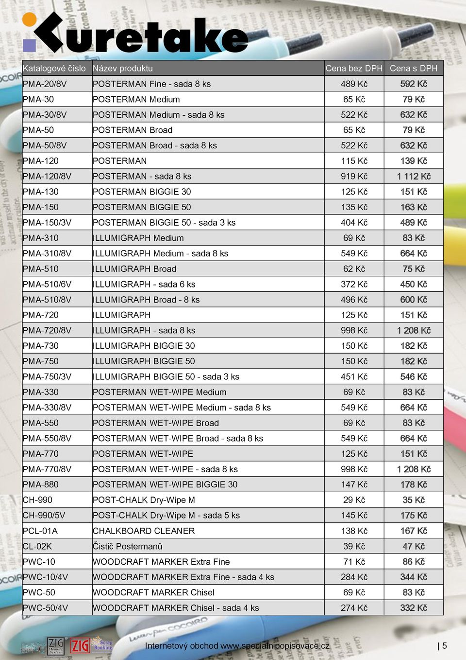 PMA-150/3V POSTERMAN BIGGIE 50 - sada 3 ks 404 Kč 489 Kč PMA-310 ILLUMIGRAPH Medium 69 Kč 83 Kč PMA-310/8V ILLUMIGRAPH Medium - sada 8 ks 549 Kč 664 Kč PMA-510 ILLUMIGRAPH Broad 62 Kč 75 Kč