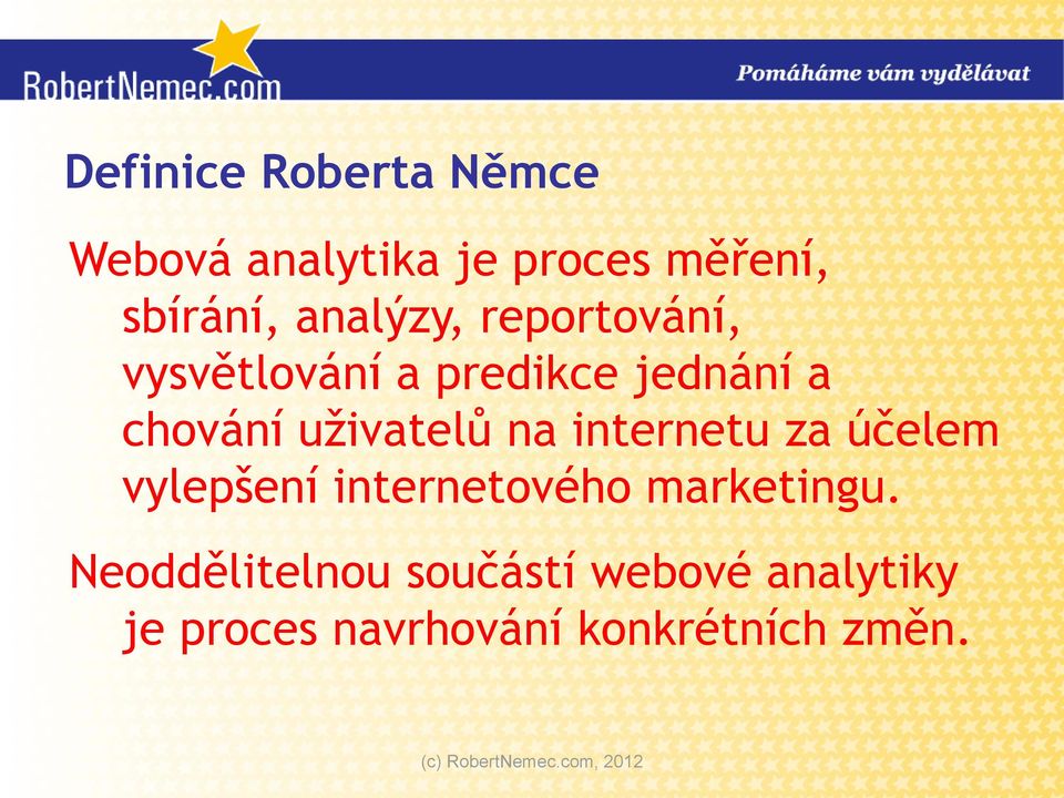 uživatelů na internetu za účelem vylepšení internetového marketingu.