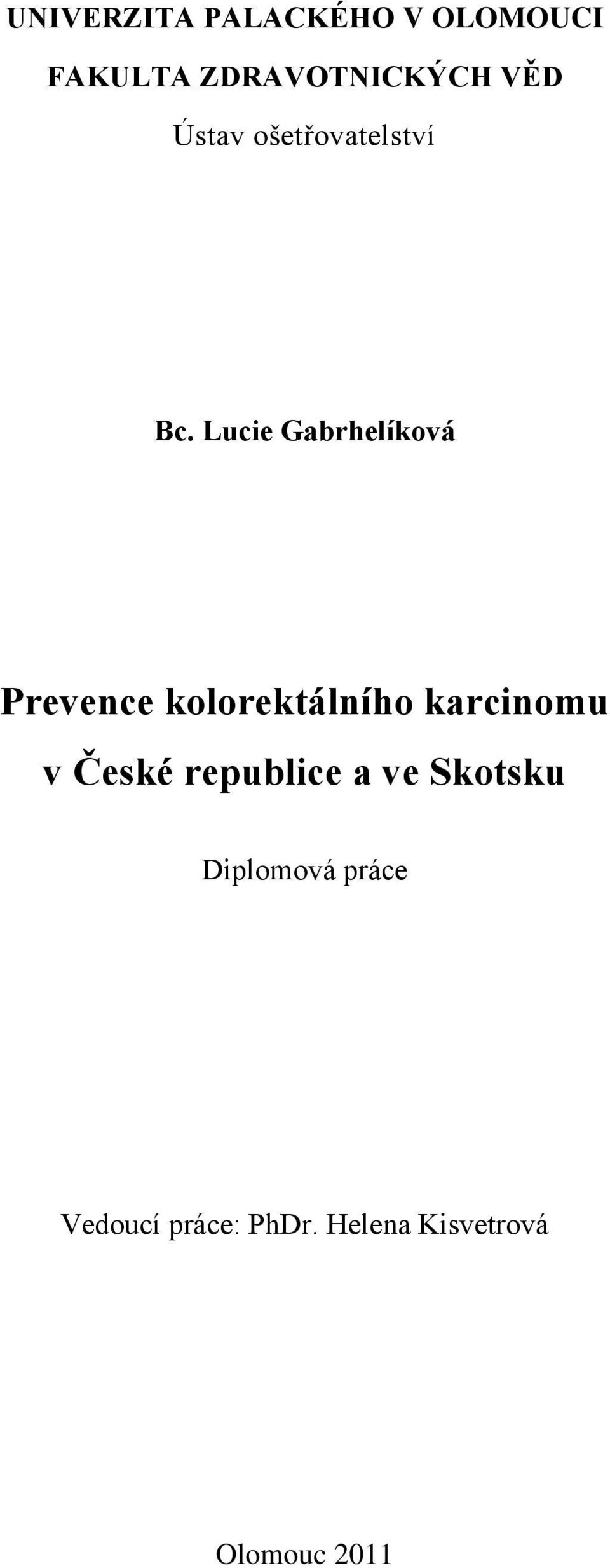 Lucie Gabrhelíková Prevence kolorektálního karcinomu v