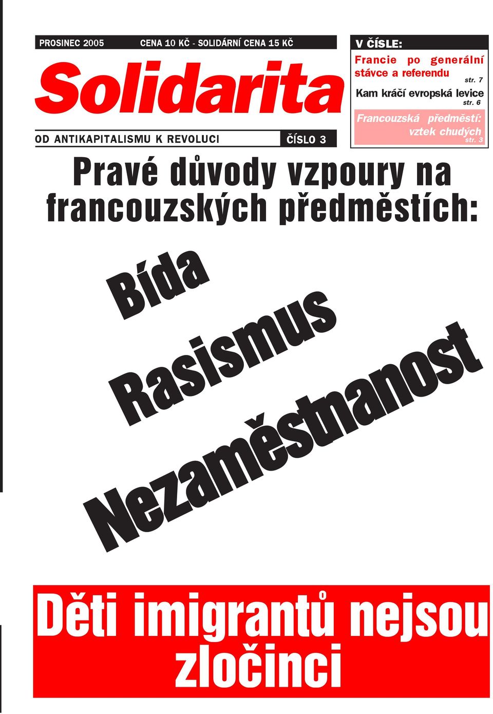 7 Kam kráčí evropská levice str. 6 Francouzská předměstí: vztek chudých str.