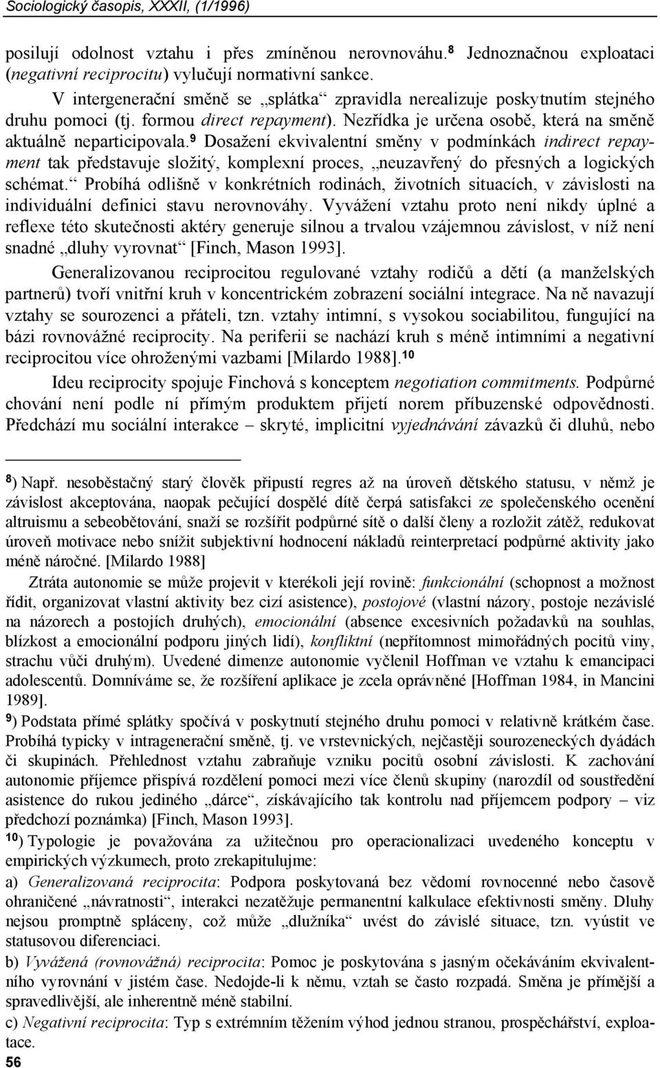 9 Dosažení ekvivalentní směny v podmínkách indirect repayment tak představuje složitý, komplexní proces, neuzavřený do přesných a logických schémat.