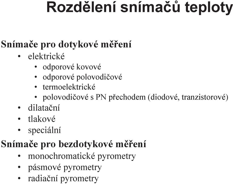 (diodové, tranzistorové) dilatační tlakové speciální Snímače pro