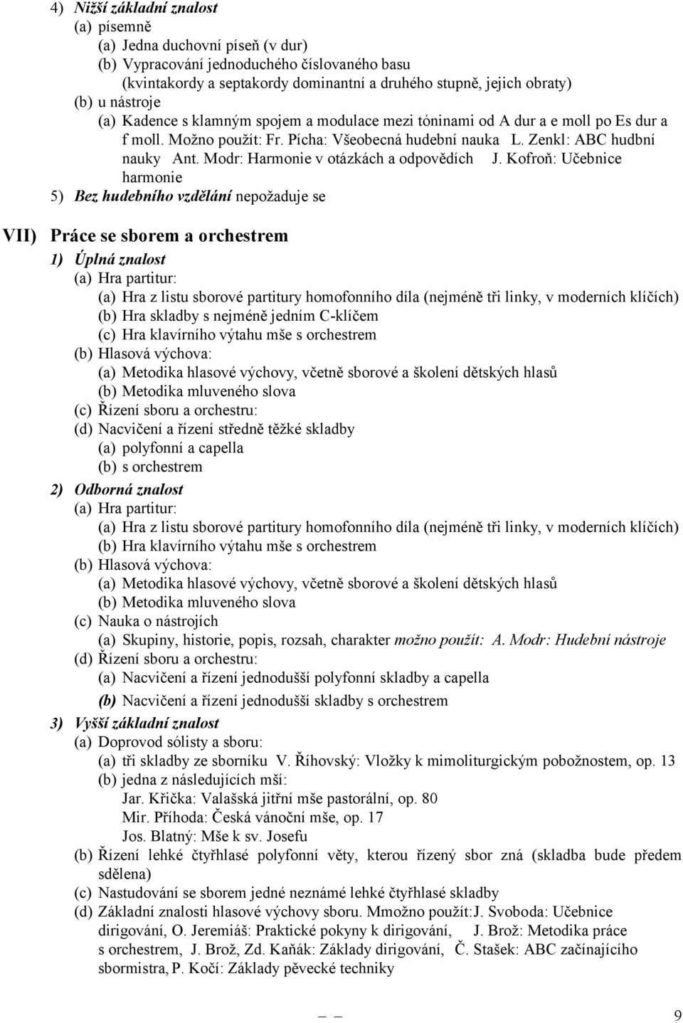 Modr: Harmonie v otázkách a odpovědích harmonie 5) Bez hudebního vzdělání nepožaduje se J.