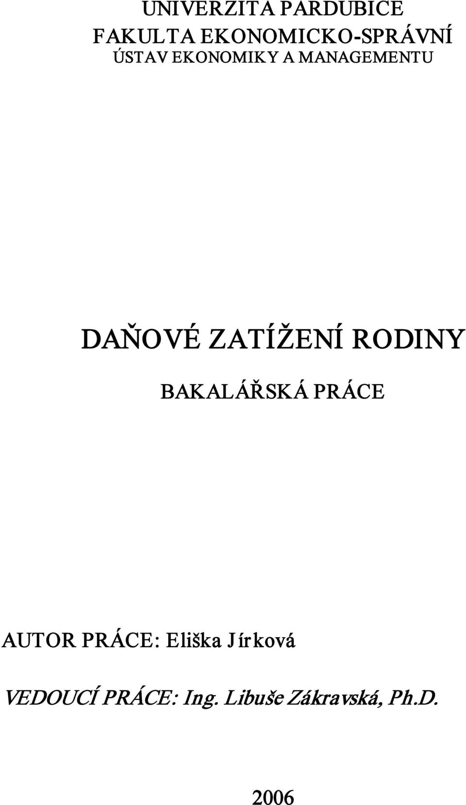 RODINY BAKALÁŘSKÁ PRÁCE AUTOR PRÁCE: Eliška