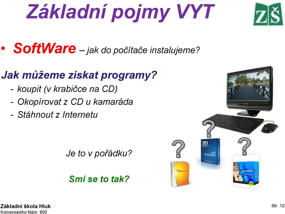 - koupit (v krabičce na CD) - Okopírovat z CD