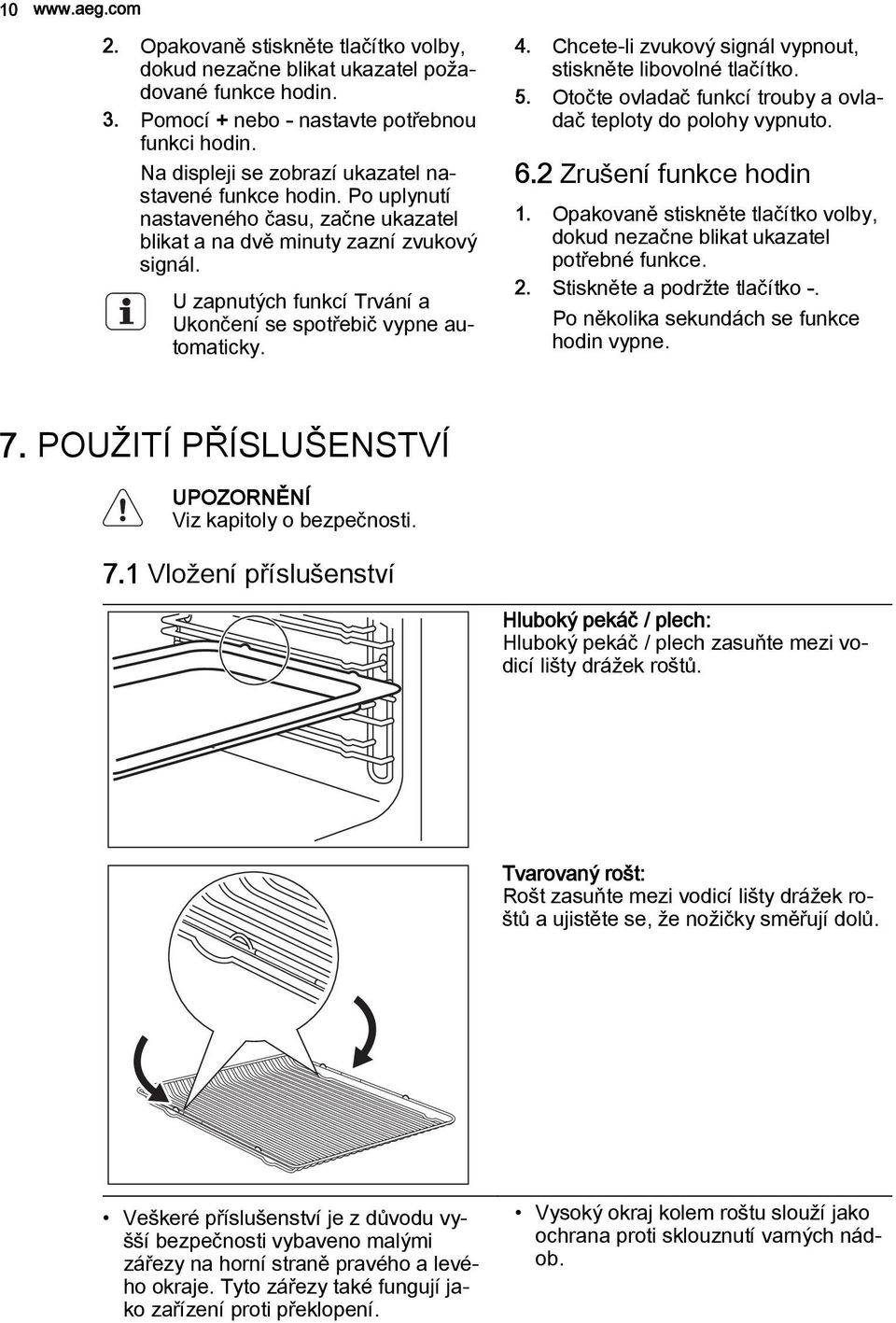 U zapnutých funkcí Trvání a Ukončení se spotřebič vypne automaticky. 4. Chcete-li zvukový signál vypnout, stiskněte libovolné tlačítko. 5.