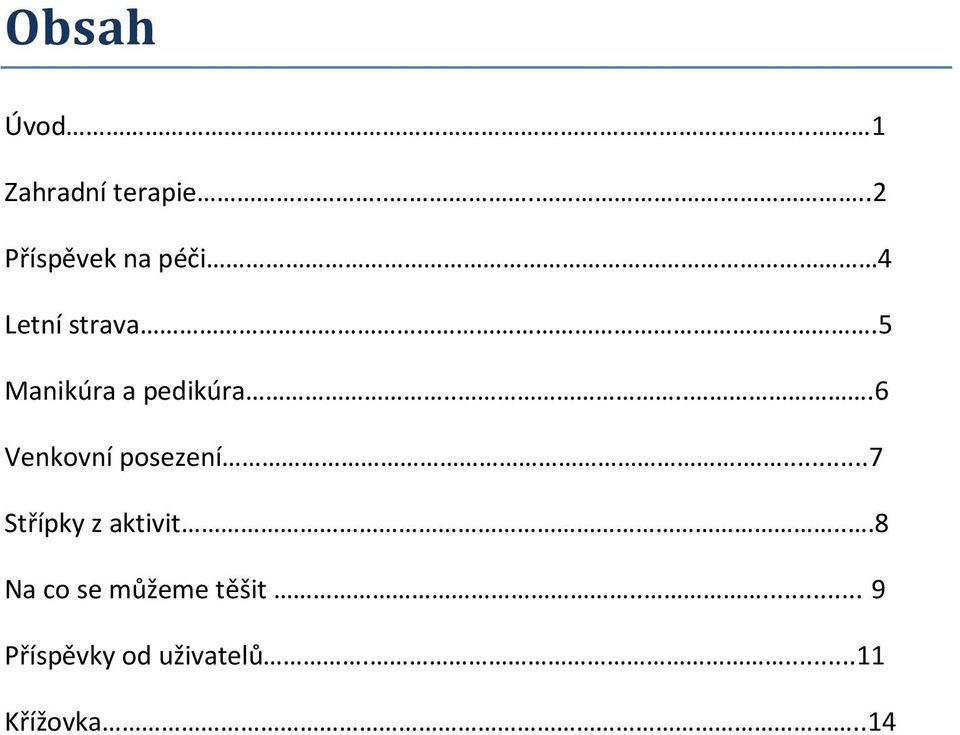 5 Manikúra a pedikúra.....6 Venkovní posezení.