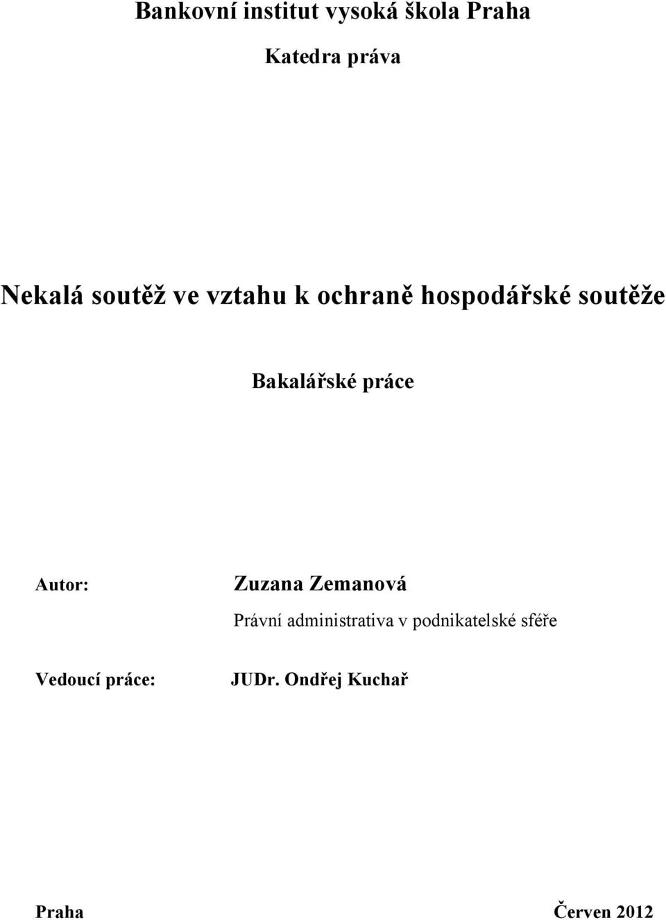 práce Autor: Zuzana Zemanová Právní administrativa v