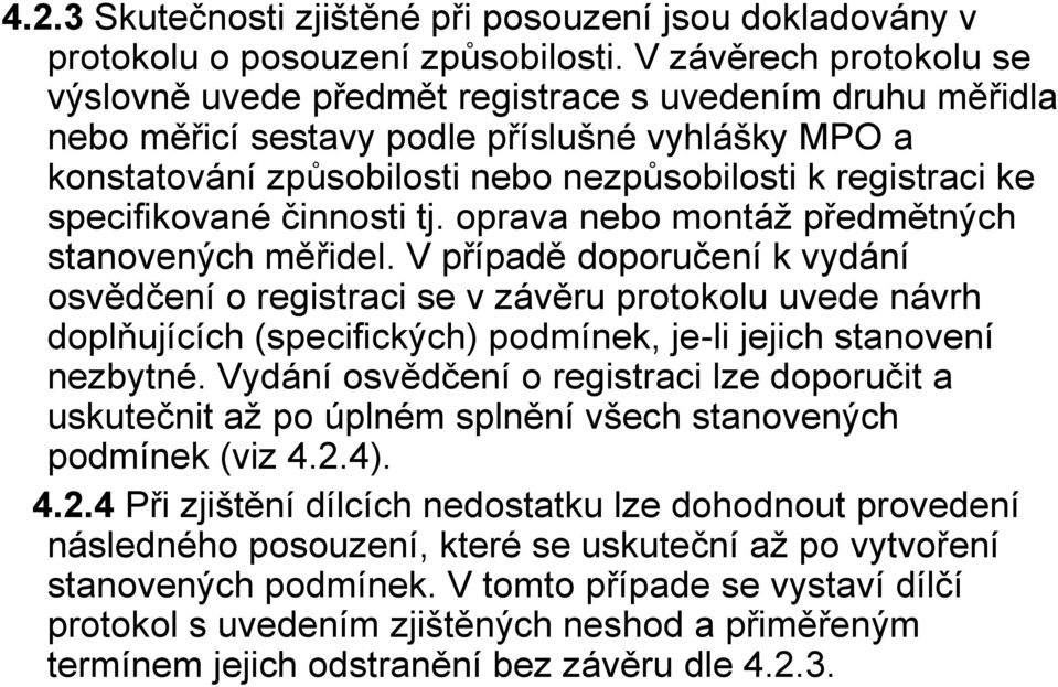 specifikované činnosti tj. oprava nebo montáž předmětných stanovených měřidel.