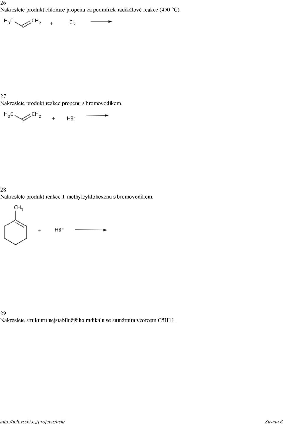 28 Nakreslete produkt reakce 1-methylcyklohexenu s bromovodíkem.