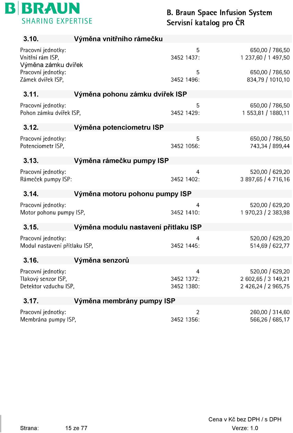 Výměna rámečku pumpy ISP 3.14. Výměna motoru pohonu pumpy ISP 3.15.