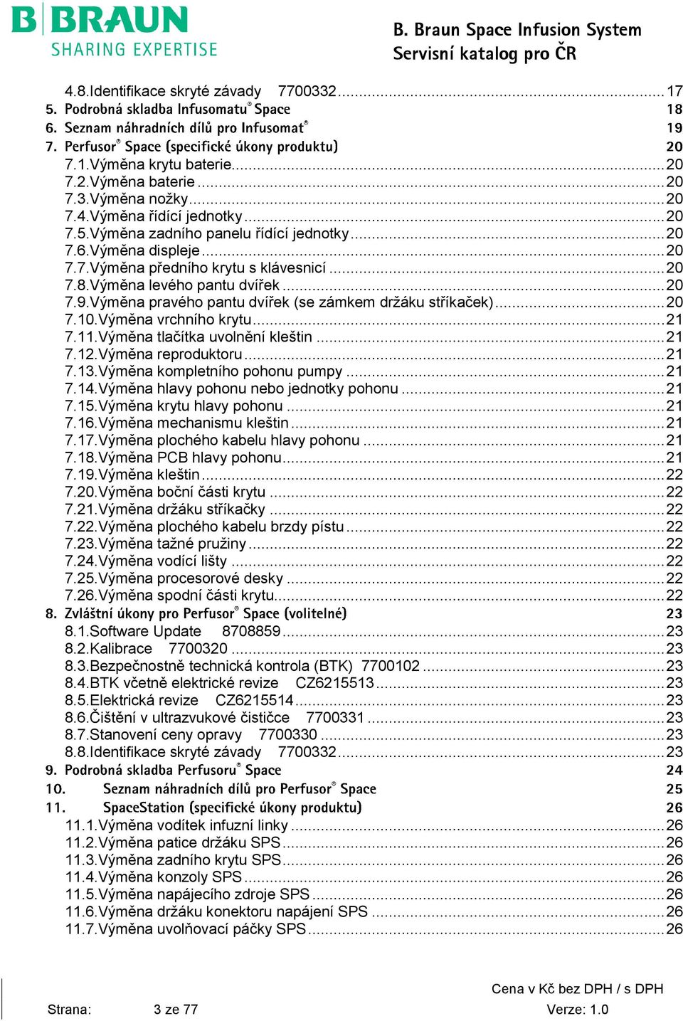 Výměna pravého pantu dvířek (se zámkem držáku stříkaček)... 20 7.10.Výměna vrchního krytu... 21 7.11.Výměna tlačítka uvolnění kleštin... 21 7.12.Výměna reproduktoru... 21 7.13.