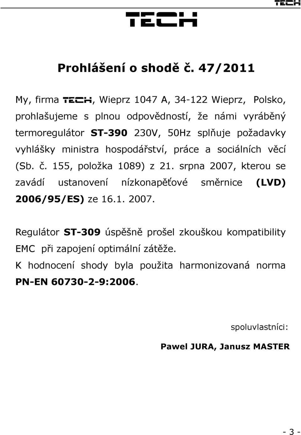 splňuje požadavky vyhlášky ministra hospodářství, práce a sociálních věcí (Sb. č. 155, položka 1089) z 21.