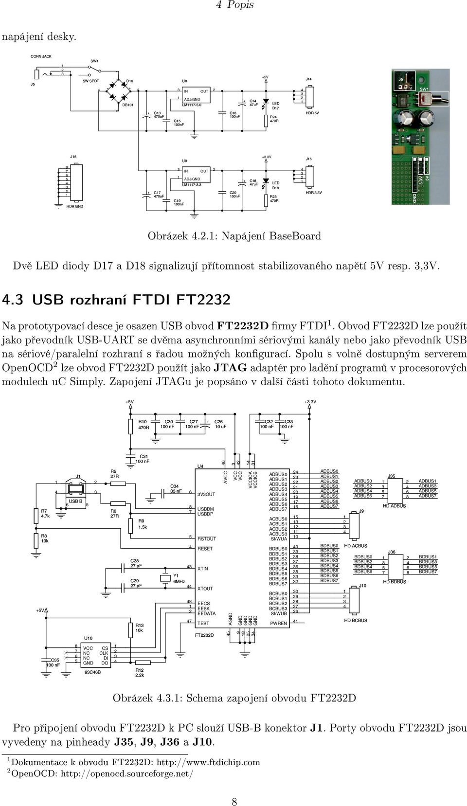 Obvod FTD lze pouºít jako p evodník USB-UART se dv ma asynchronními sériovými kanály nebo jako p evodník USB na sériové/paralelní rozhraní s adou moºných kongurací.