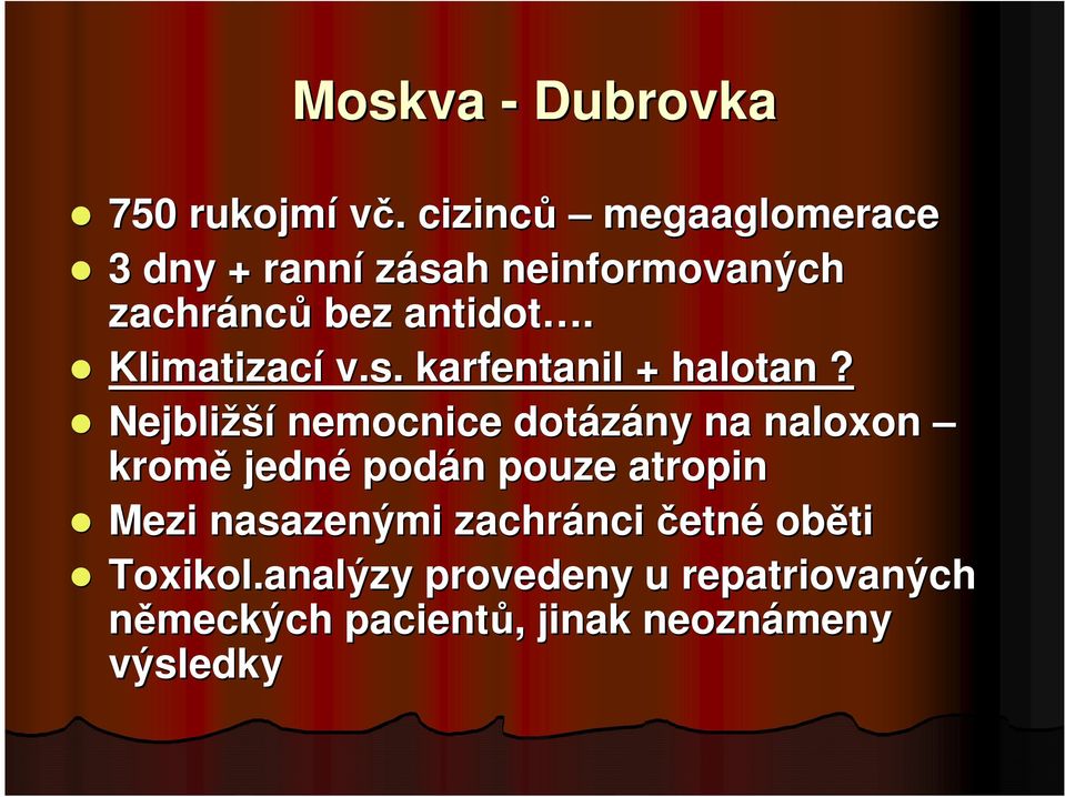 Klimatizací v.s. karfentanil + halotan?